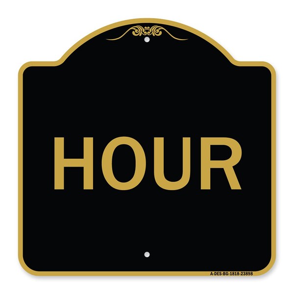 Designer Series Sign-Hour, Black & Gold Aluminum Architectural Sign, 18" x 18", BG-1818-23898